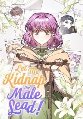 Let Me Kidnap the Male Lead Let Me Kidnap the Male Lead